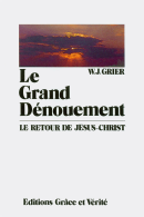Le Grand Denouement. le Retour de Jesus-Christ